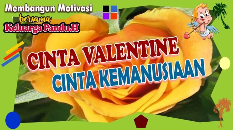CINTA VALENTINE, CINTA KEMANUSIAAN