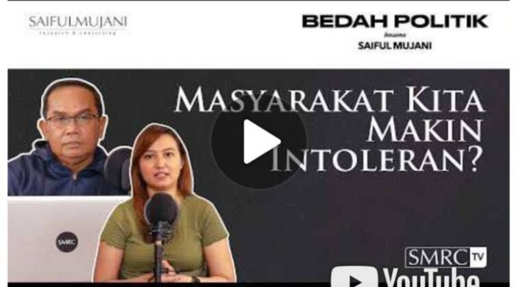 SAIFUL MUJANI: MASYARAKAT INDONESIA UMUMNYA MEMANG TIDAK TOLERAN
