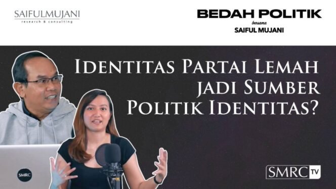 
					SAIFUL MUJANI: IDENTITAS PARTAI LEMAH SUMBER POLARISASI DAN POLITIK IDENTITAS