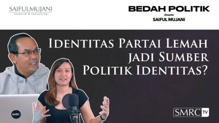 SAIFUL MUJANI: IDENTITAS PARTAI LEMAH SUMBER POLARISASI DAN POLITIK IDENTITAS