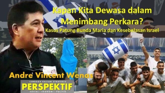 
					Kapan Kita Dewasa dalam Menimbang Perkara? Kasus Patung Bunda Maria dan Kesebelasan Israel