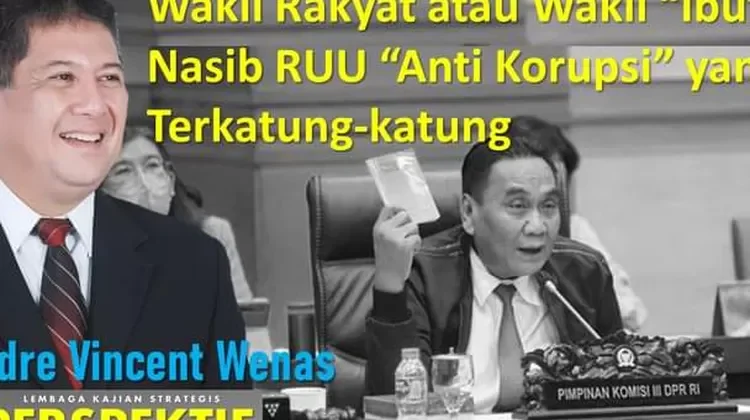 Wakil Rakyat atau Wakil “Ibu”? Nasib RUU “Anti Korupsi” yang Terkatung-katung
