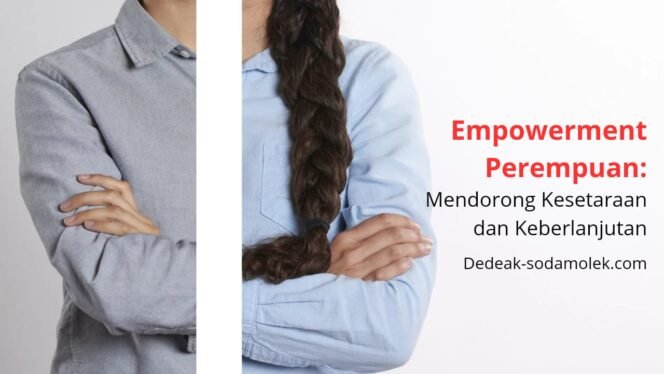 
					Empowerment Perempuan: Mendorong Kesetaraan dan Keberlanjutan